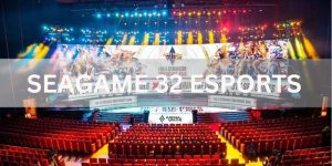 seagame 32 esports