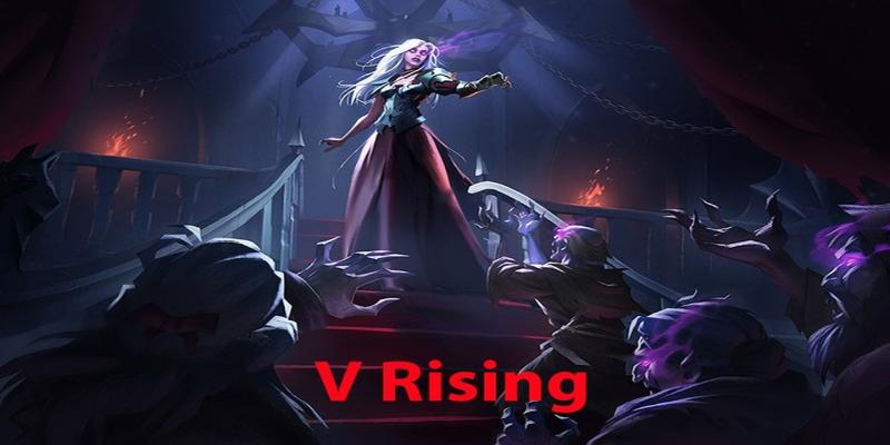 Top 3 nhân vật gây sốt trong V-rising